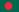 Bangladesh